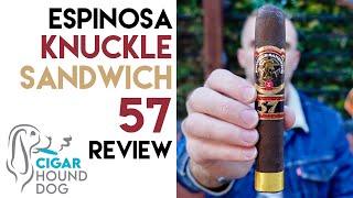 Espinosa Knuckle Sandwich 57 Cigar Review