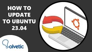 How to Update to Ubuntu 23.04 ️