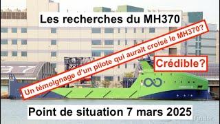 MH370 - Recherches au 7 mars 2025 et un nouveau témoignage