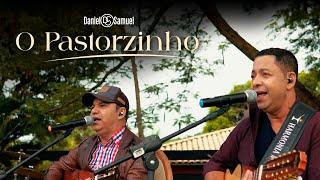 Daniel & Samuel - O Pastorzinho (Clipe Oficial)