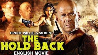 Bruce Willis In THE HOLD BACK - Hollywood Hit Action Thriller English Movie | 50 Cent & Josh Duhamel