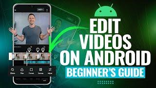 How to Edit Videos on Android in 2023 (COMPLETE Beginner's Guide!)