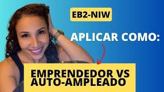 Aplicar a la EB2-NIW como profesional emprendedor vs Auto-empleado (Consultor)