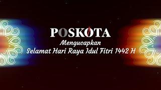 POSKOTA  SELAMAT HARI RAYA IDUL FITRI 1442 H