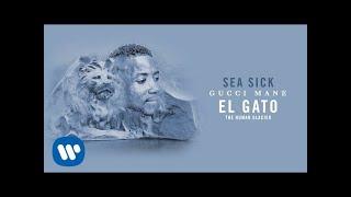 Gucci Mane - Sea Sick  [Official Audio]