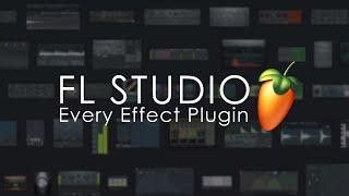 FL STUDIO | Every Effect Plugin