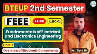 FEEE || Unit-1|| (Lec-5) Overview of Electronic Components || By Bipin Sir​