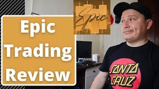 EPIC TRADING FULL REVIEW 2021