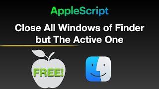 AppleScript - Close All Windows of Finder but The Active One on macOS