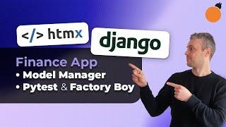 Django & HTMX App - Custom Managers | pytest & factory-boy for unit tests