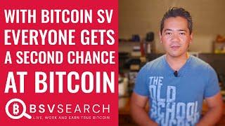 With Bitcoin SV, Everyone Gets a Second Chance at Bitcoin