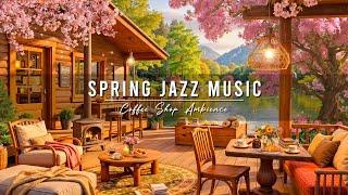 Relaxing Jazz Instrumental Music  4K Spring Coffee Shop Ambience & Smooth Jazz Music for Studying