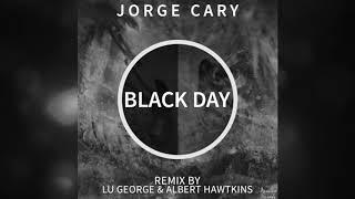 Jorge Cary - Black Day (Lu George Remix) / Maximo Records