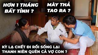 Người Thanh Niên Tưởng Đã Mất Bỗng Dưng Tỉnh Lại Khiến Vợ Con Ngỡ Ngàng