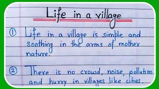 Life in a village essay writing | Life in a village essay 10 lines | Village life essay in english