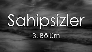 podcast | Sahipsizler 3. Bölüm | HD @nickelcast Full İzle podcast #6