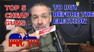 Top 5 Cheap Guns to Buy Before the 2024 Election