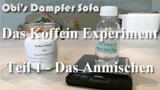 Das Koffein Experiment - Teil 1 - Das Anmischen