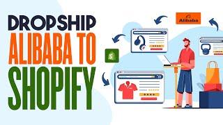 How to Dropship from Alibaba to Shopify (2024) Step by Step Tutorial