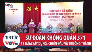 Sư đoàn Không quân 371 - 55 năm xây dựng, chiến đấu và trưởng thành