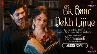 Ek Baar Dekh Lijiye | Audio Song | Sanjay Leela Bhansali | Kalpana Gandharva | Heeramandi | Netflix