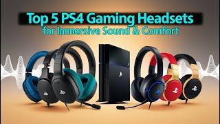 Top 5 PS4 Gaming Headsets for Immersive Sound & Comfort