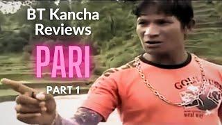 Pari || Part 01 || BT Kancha Reviews