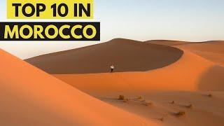 Top 10 places to Visit in Morocco 