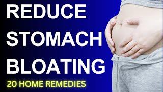 20 EFFECTIVE Home Remedies For STOMACH BLOAT | TREAT BELLY BLOAT & GAS