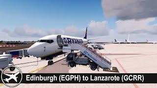 [P3D v4.2] Full Flight |  Edinburgh to Lanzarote (EGPH-GCRR) | PMDG 737-800 | Ryanair | RYR6626