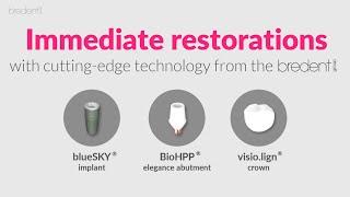 Immediate restoration with blueSKY and BioHPP