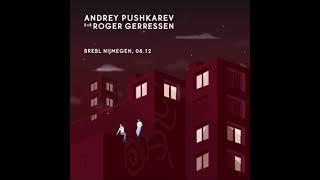 Andrey Pushkarev b2b Roger Gerressen  all night long @ The Tribe, Nijmegen