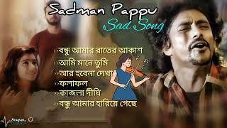 New Song's 2021    Sadman Pappu    Sad Song's    Heart Touching Song's