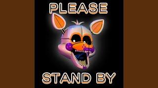 Please Stand By