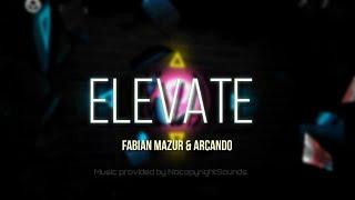 Fabian Mazur & Arcando - Elevate (Fire Song With Lyrics)