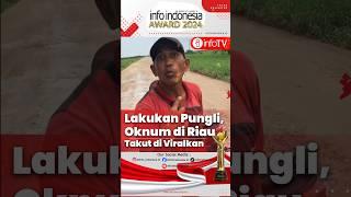 Lakukan Pungli, Oknum di Riau Takut di Viralkan