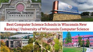 Ten Best Computer Science Schools in Wisconsin New Ranking | University of Wisconsin