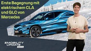 Erste Fahreindrücke: Mercedes CLA und GLC elektrisch in den Startlöchern – eMobility Update