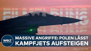 UKRAINE-KRIEG - MASSIVE RUSSISCHE ANGRIFFE: Polen lässt Kampfjets aufsteigen! | WELT EILMELDUNG