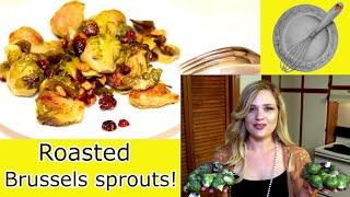 Roasted Brussels sprouts!By Abigail Hitt