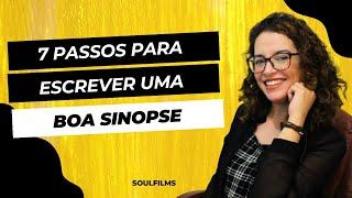 7 PASSOS PARA ESCREVER UMA BOA SINOPSE