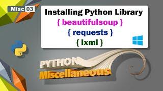 Python Tips 3 | Installing Python library for web scraping such as bs4, requests