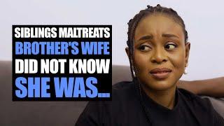 Siblings Maltreats Brother's Wife, Did Not Know She Was The Breadwinner | Moci Studios