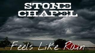 Stone Chapel Covers: "Feels Like Rain"