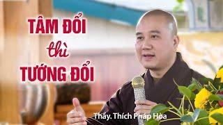 Tâm đổi thì vận mệnh cũng đổi  - Thầy Thích Pháp Hòa