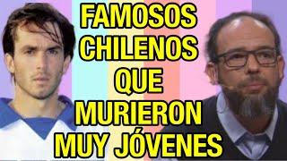 ️ FAMOSOS DE LA TELEVISIÓN CHILENA QUE MURIERON MUY JÓVENES !! PARTE 4 ️