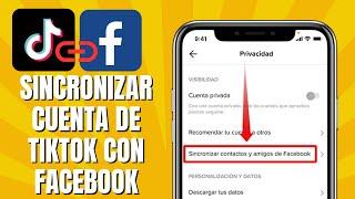 Cómo SINCRONIZAR Mi Cuenta De TIKTOK Con FACEBOOK | Vincular FACEBOOK Con TIKTOK