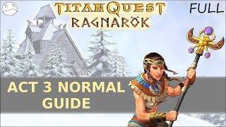 Titan Quest Ragnarok - Act 3 Guide [FULL]