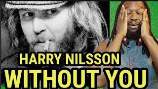 HARRY NILSSON - Without you REACTION - A masterpiece!