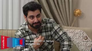 Bir Qadın 581-ci seriya (Metaflix Anons)